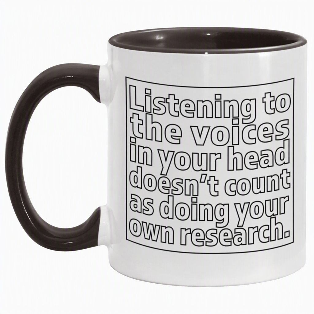 Listening to the Voices in Your Head... 11oz Accent Mug (Design Both Sides)
